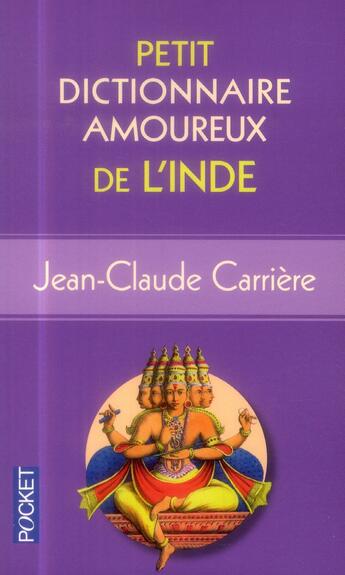 Couverture du livre « Petit dictionnaire amoureux de l'Inde » de Jean-Claude Carriere aux éditions Pocket