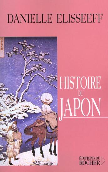 Couverture du livre « Histoire du japon - entre chine et pacifique » de Danielle Elisseeff aux éditions Rocher