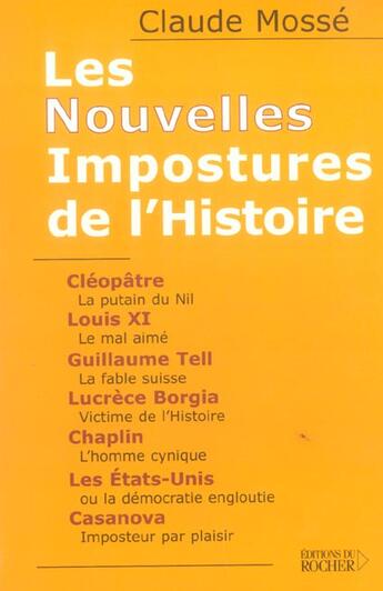 Couverture du livre « Les nouvelles impostures de l'histoire - cleopatre, louis xi, guillaume tell, lucrece borgia, chapli » de Mosse/Pallanchard aux éditions Rocher