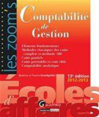 Couverture du livre « Comptabilité de gestion 2012-2013 (13e édition) » de Beatrice Grandguillot et Francis Grandguillot aux éditions Gualino Editeur