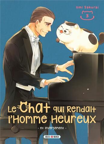 Couverture du livre « Le chat qui rendait l'homme heureux et inversément Tome 3 » de Umi Sakurai aux éditions Soleil