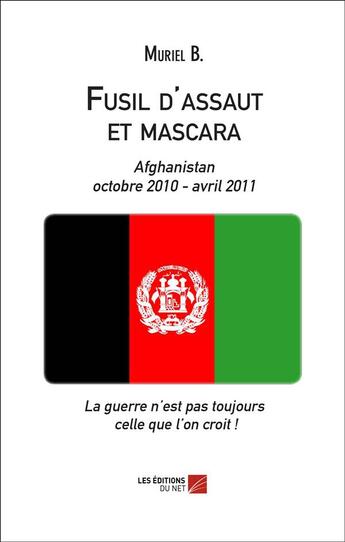 Couverture du livre « Fusil d'assaut et mascara » de Muriel B. aux éditions Editions Du Net