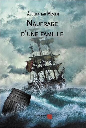 Couverture du livre « Naufrage d'une famille » de Abdelfattah Meslem aux éditions Editions Du Net