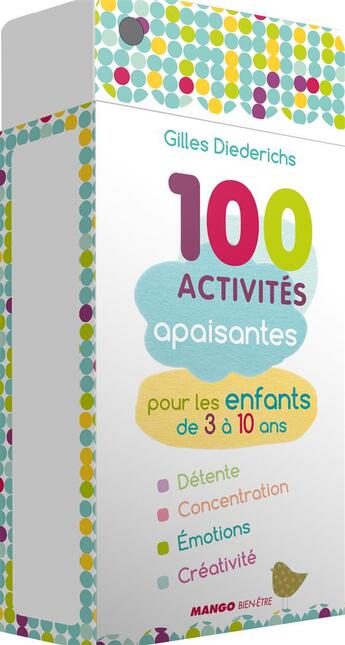 Couverture du livre « 100 activités apaisantes pour les enfants » de Gilles Diederichs aux éditions Mango