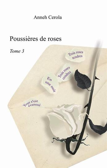 Couverture du livre « Poussières de roses t.3 » de Anneh Cerola aux éditions Books On Demand