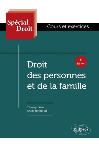 Couverture du livre « Droit des personnes et de la famille (4e édition) » de Thierry Gare et Anais Raynaud aux éditions Ellipses