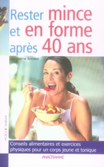 Couverture du livre « Rester mince et en forme après 40 ans » de Jacqueline Armand aux éditions Anagramme