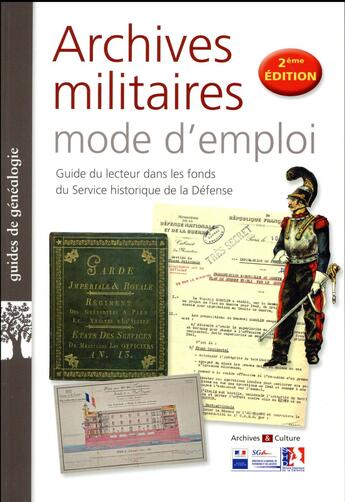 Couverture du livre « Archives militaires mode d'emploi ; guide du lecteur dans les fonds du Serice historique de la Défense (2e édition) » de Antoine Boulant aux éditions Archives Et Culture