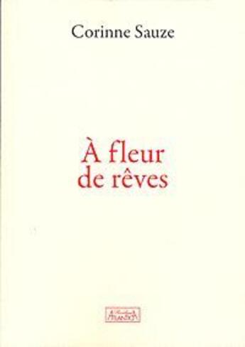 Couverture du livre « À fleur de rêves » de Corinne Sauze aux éditions Atlantica
