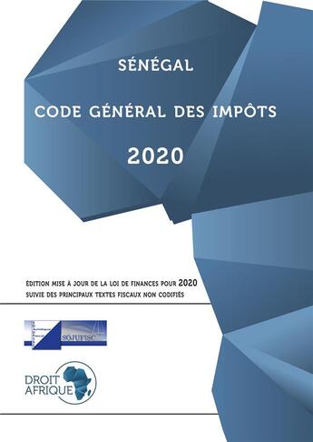 Couverture du livre « Sénégal - Code général des impôts 2020 » de Droit Afrique aux éditions Droit-afrique.com