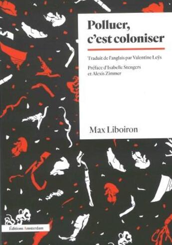 Couverture du livre « Polluer, c'est coloniser » de Max Liboiron aux éditions Amsterdam