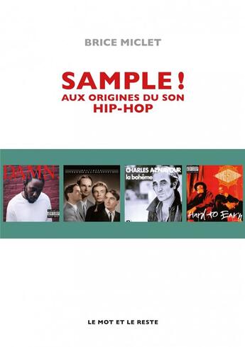 Couverture du livre « Sample ! aux origines du son hip-hop » de Brice Miclet aux éditions Le Mot Et Le Reste