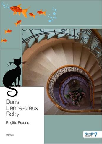 Couverture du livre « Dans L'entre-d'eux Boby » de Brigitte Prados aux éditions Nombre 7