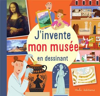 Couverture du livre « J'invente mon musée en dessinant » de Marion Demoulin et Josephine Vanderdoodt aux éditions Mila