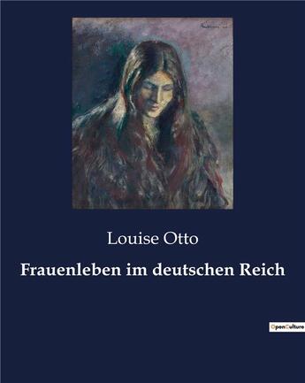 Couverture du livre « Frauenleben im deutschen reich » de Otto Louise aux éditions Culturea