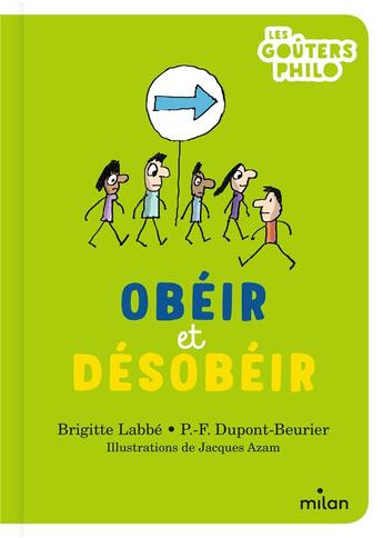 Couverture du livre « Obéir et désobeir » de Jacques Azam et Brigitte Labbe et P.-F. Dupont-Beurier aux éditions Milan