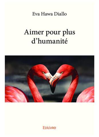 Couverture du livre « Aimer pour plus d'humanite » de Diallo Eva Hawa aux éditions Edilivre