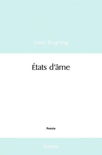 Couverture du livre « Etats d'ame » de Bogning Louis aux éditions Edilivre