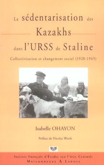 Couverture du livre « La Sedentarisation Des Kazakhs Dans L'Urss De Staline » de Ohayon I aux éditions Maisonneuve Larose