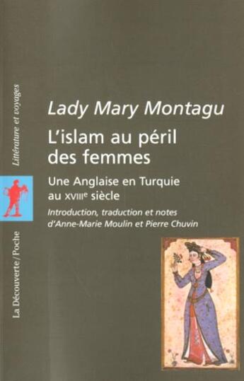 Couverture du livre « L'islam au peril des femmes » de Mary-Wortley Montagu aux éditions La Decouverte