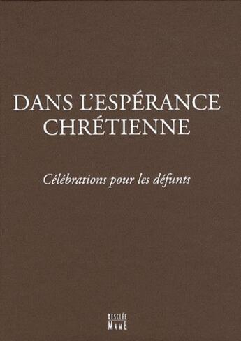 Couverture du livre « Dans l'espérance chrétienne ; célébration pour les défunts » de Aelf et Urbe Condita aux éditions Fleurus