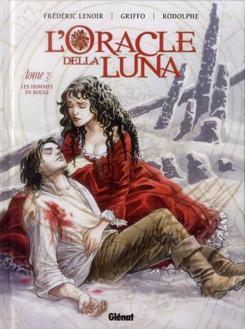 Couverture du livre « L'oracle della Luna Tome 3 : les hommes en rouge » de Frederic Lenoir et Rodolphe et Griffo aux éditions Glenat