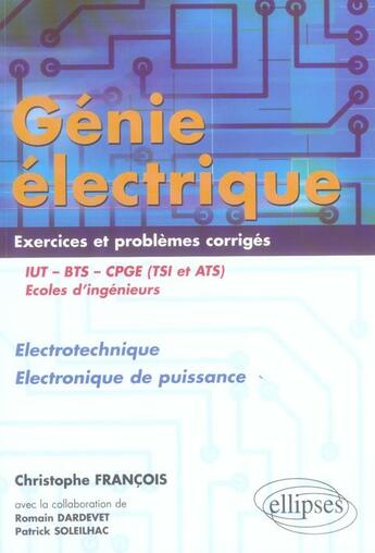 Couverture du livre « Genie electrique - exercices et problemes corriges - electrotechnique, electronique de puissance » de Francois/Dardevet aux éditions Ellipses