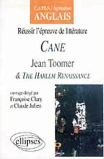 Couverture du livre « Cane, Jean Toomer et the Harlem Renaissance » de Clary/Julien aux éditions Ellipses