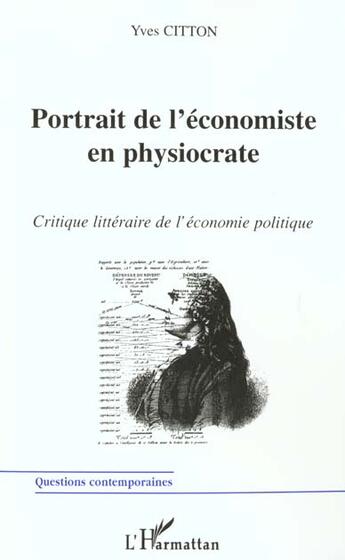 Couverture du livre « PORTRAIT DE L'ÉCONOMISTE EN PHYSIOCRATE : Critique littéraire de l'économie politique » de Yves Citton aux éditions L'harmattan