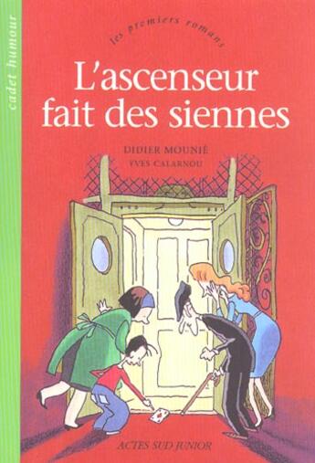 Couverture du livre « L'ASCENSEUR FAIT DES SIENNES » de Mounie/Calarnou aux éditions Actes Sud