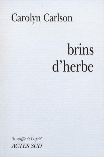 Couverture du livre « Brins d'herbe » de Carolyn Carlson aux éditions Actes Sud