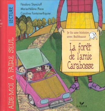 Couverture du livre « Je lis une histoire avec Balthazar : la forêt de l'amie Carabosse » de Marie-Helene Place et Caroline Fontaine-Riquier aux éditions Hatier