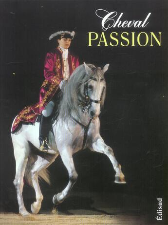 Couverture du livre « Cheval Passion » de J-C Jourdan aux éditions Edisud