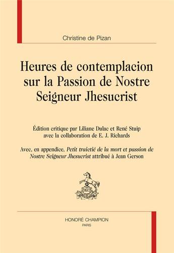 Couverture du livre « Heures de contemplacion sur la Passion de Nostre Seigneur Jhesucrist » de Christine De Pizan aux éditions Honore Champion