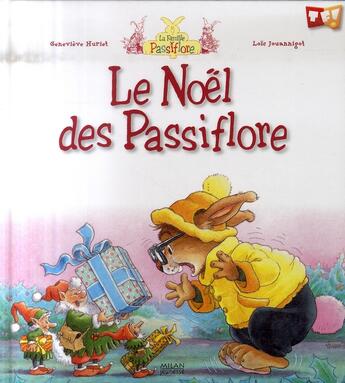 Couverture du livre « La famille Passiflore : le Noël des Passiflore » de Genevieve Huriet et Loic Jouannigot aux éditions Milan