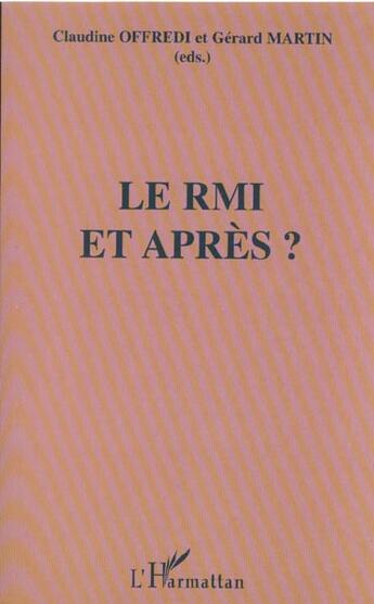 Couverture du livre « Le rmi et apres ? » de Offredi/Martin aux éditions L'harmattan