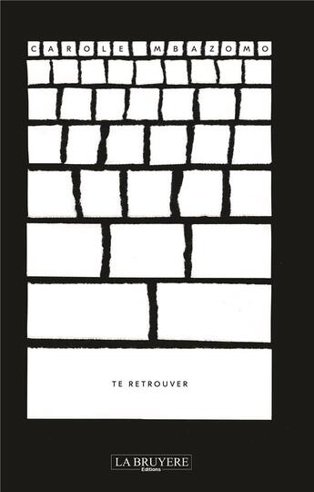 Couverture du livre « Te retrouver » de Carole Mbazomo aux éditions La Bruyere