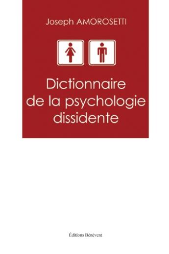 Couverture du livre « Dictionnaire Psychologie Dissidente » de Amorosetti aux éditions Benevent