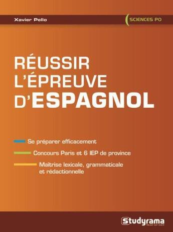 Couverture du livre « Réussir l'épreuve d'espagnol » de Xavier Pello aux éditions Studyrama