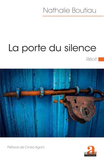 Couverture du livre « La porte du silence : recit - » de Nathalie Boutiau et Cinzia Agoni aux éditions Academia