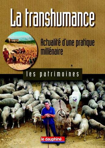 Couverture du livre « La transhumance ; actualité d'une pratique millénaire » de Jean-Claude Duclos aux éditions Le Dauphine Libere