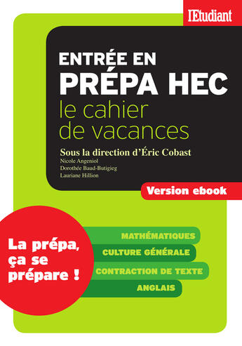 Couverture du livre « Cahier de vacances prépa HEC Mathématiques, culture générale, contraction de texte, anglais » de Eric Cobast et Nicole Angeniol et Dorothee Baud-Butigieg et Lauriane Hillion aux éditions Epagine