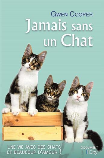 Couverture du livre « Jamais sans un chat » de Gwen Cooper aux éditions City