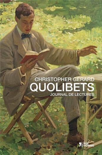 Couverture du livre « Quolibets ; journal de lectures » de Christopher Gerard aux éditions L'age D'homme