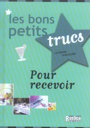 Couverture du livre « Bons petits trucs pour recevoir (les) » de Catherine Munagorri aux éditions Rustica