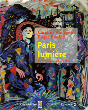 Couverture du livre « Paris lumière » de Caroline Andreani et Roger Bordier aux éditions Le Temps Des Cerises