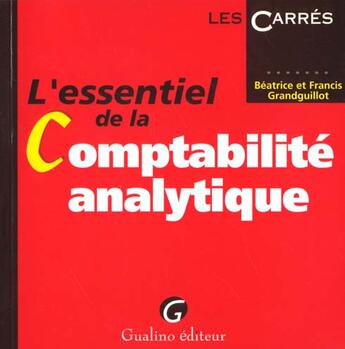 Couverture du livre « Essentiel compta analytique » de Grandguillot/Grandgu aux éditions Gualino