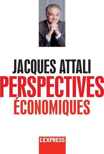 Couverture du livre « Perspectives économiques » de Jacques Attali aux éditions L'express