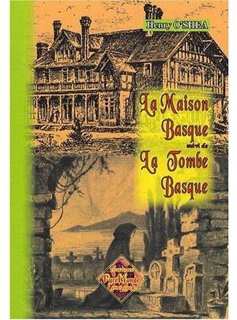 Couverture du livre « La maison basque ; la tombe basque » de Henry O'Shea aux éditions Editions Des Regionalismes