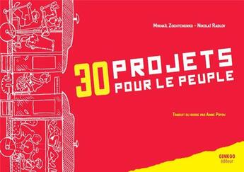 Couverture du livre « 30 projets pour le peuple » de Mikhail Zochtchenko et Nikolai Radlov aux éditions Ginkgo